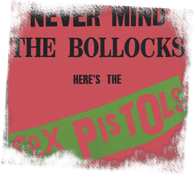 The Sex Pistols avec Jamie Reid, The Sex Pistols, Never Mind the Bollocks, 33 tours, US version, 1977 © Sex Pistols Residuals